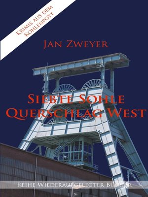 cover image of Siebte Sohle, Querschlag West